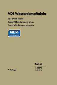 Title: VDI-Wasserdampftafeln / VDI Steam Tables / Tables VDI de la vapeur d'eau / Tablas VDI de vapor de agua: bis 800°C und 1000 at / up to 800°C and 1000 at / jusqu'à 800°C et 1000 at / hasta 800°C y 1000 at, Author: Ernst Schmidt