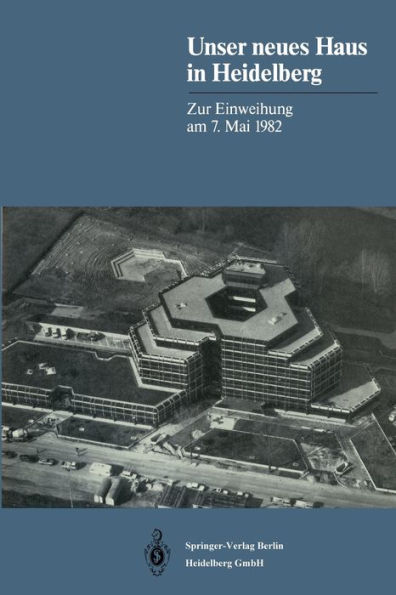 Unser neues Haus in Heidelberg: Zur Einweihung am 7. Mai 1982