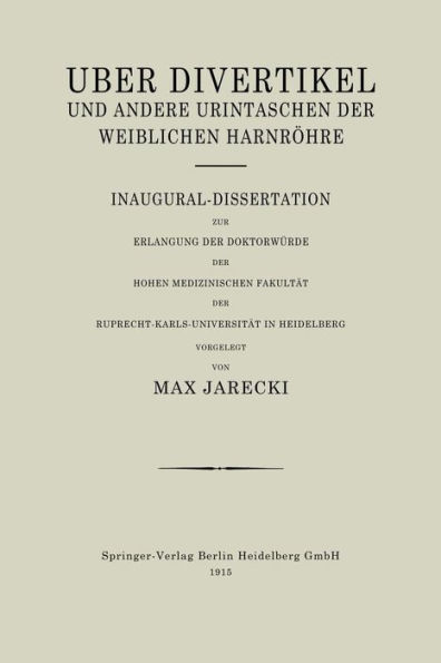Über Divertikel und Andere Urintaschen der Weiblichen Harnröhre: Inaugural-Dissertation zur Erlangung der Doktorwürde der Hohen Medizinischen Fakultät der Ruprecht-Karls-Universität in Heidelberg