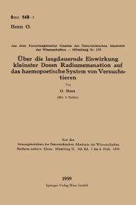 Title: Über die langdauernde Einwirkung kleinster Dosen Radiumemanation auf das haemopoetische System von Versuchstieren, Author: Otto Henn