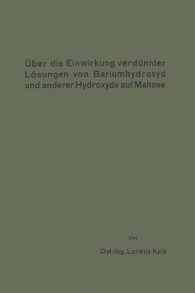 Über die Einwirkung verdünnter Lösungen von Bariumhydroxyd und anderer Hydroxyde auf Maltose