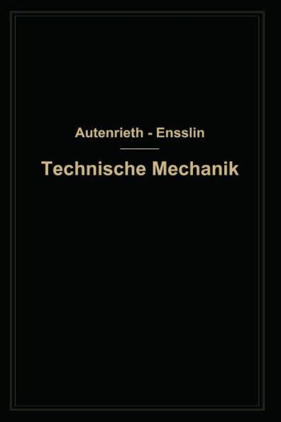 Technische Mechanik: Ein Lehrbuch der Statik und Dynamik für Maschinen- und Bauingenieure