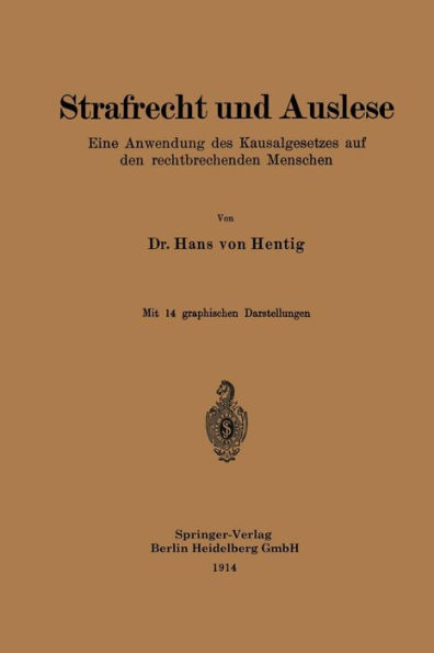 Strafrecht und Auslese: Eine Anwendung des Kausalgesetzes auf den rechtbrechenden Menschen
