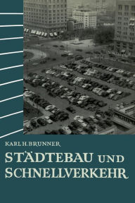 Title: Städtebau und Schnellverkehr, Author: Karl Heinrich Brunner