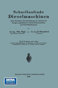 Title: Schnellaufende Dieselmaschinen unter besonderer Berücksichtigung der während des Krieges ausgebildeten U-Boots-Dieselmaschinen und Bord-Dieseldynamos, Author: Otto Föppl