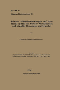 Title: Relative Hï¿½henbestimmungen auf dem Monde mittels des Pariser Mondatlasses und visueller Messungen am Fernrohr, Author: Guntram Schrutka Von Rechtenstamm