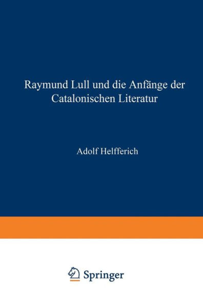 Raymund Lull und die Anfänge der Catalonischen Literatur