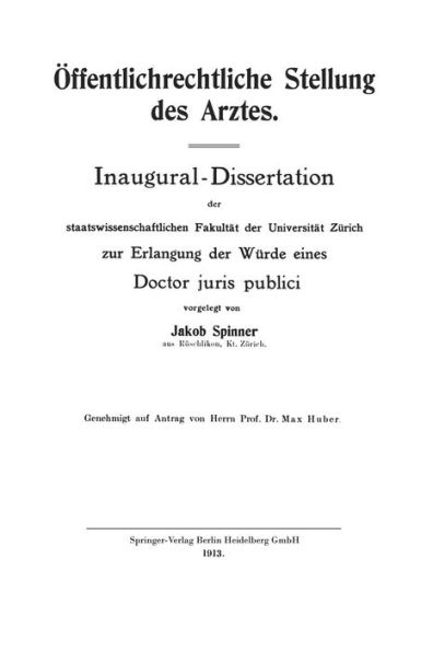 Öffentlichrechtliche Stellung des Arztes: Inaugural-Dissertation der staatswissenschaftlichen Fakultät der Universität Zürich zur Erlangung der Würde eines Doctor juris publici