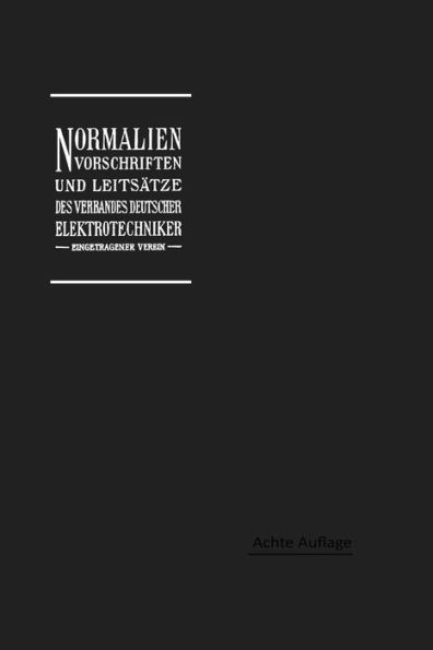 Normalien, Vorschriften und Leitsätze des Verbandes Deutscher Elektrotechniker eingetragener Verein