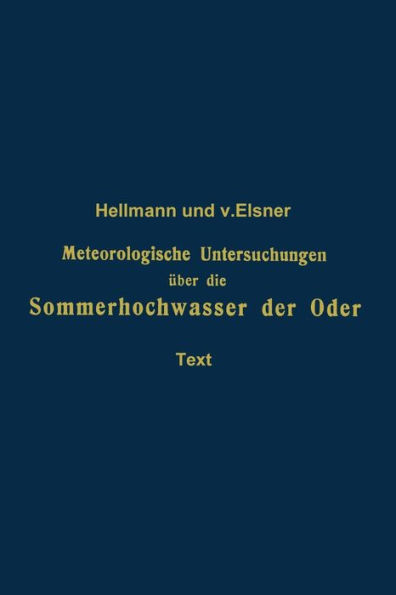 Meteorologische Untersuchungen ï¿½ber die Sommerhochwasser der Oder