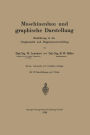 Maschinenbau und graphische Darstellung: Einführung in die Graphostatik und Diagrammentwicklung