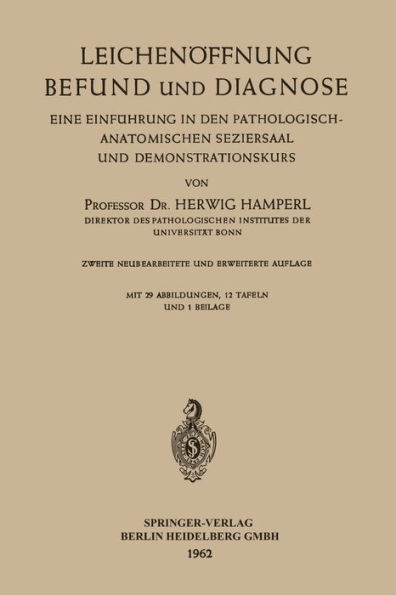 Leichenï¿½ffnung Befund und Diagnose: Eine Einfï¿½hrung in den Pathologisch-anatomischen Seziersaal und Demonstrationskurs