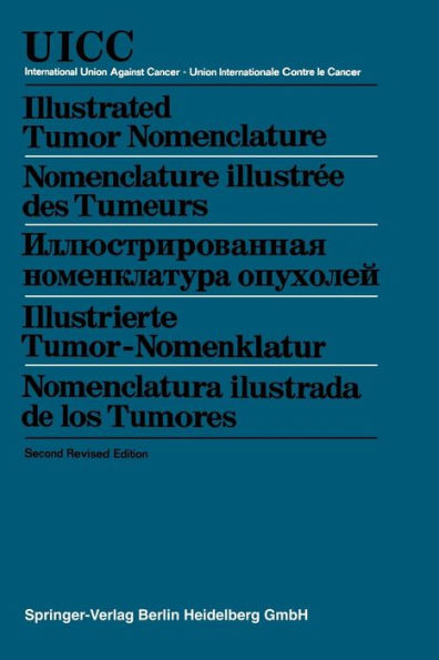 Illustrated Tumor Nomenclature / Nomenclature illustrée des Tumeurs / ???????????????? ???????????? ???????? / Illustrierte Tumor-Nomenklatur / Nomenclatura ilustrada de los Tumores / Edition 2