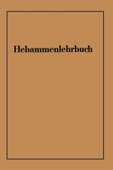 Hebammenlehrbuch: Auf Grund der fünften Auflage des Preußischen Hebammenlehrbuches / Edition 6