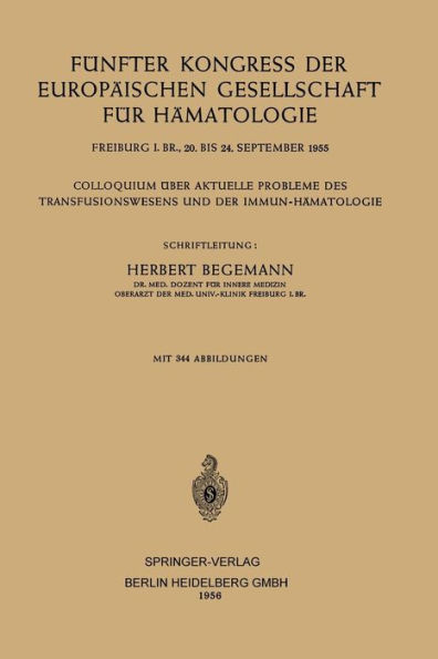 Fünfter Kongress der Europäischen Gesellschaft für Hämatologie: Colloquium über Aktuelle Probleme des Transfusionswesens und der Immun-Hämatologie