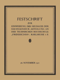 Title: Festschrift zur Einweihung des Neubaues der Bauingenieur-Abteilung an der Technischen Hochschule 