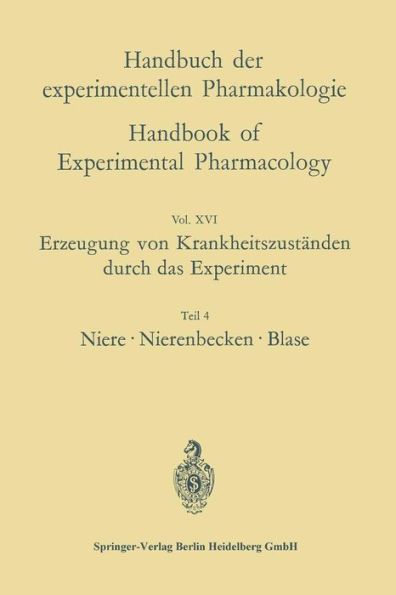 Erzeugung von Krankheitszustï¿½nden durch das Experiment: Teil 4: Niere, Nierenbecken, Blase