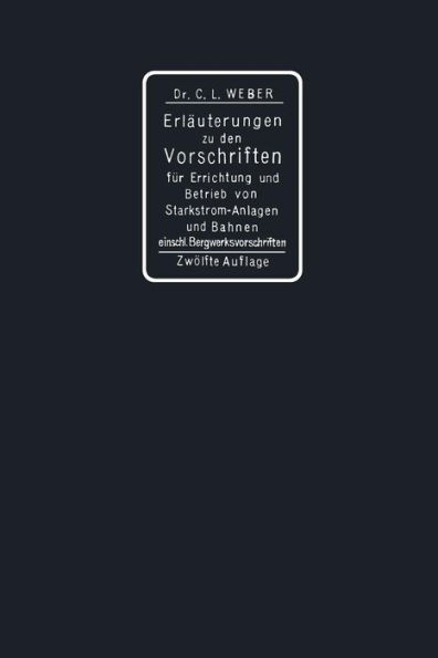 Erläuterungen zu den Vorschriften für die Errichtung und den Betrieb elektrischer Starkstromanlagen einschliesslich Bergwerksvorschriften und zu den Sicherheitsvorschriften für elektrische Strassenbahnen und strassenbahnähnliche Kleinbahnen