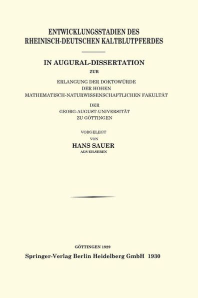 Entwicklungsstadien des Rheinisch-Deutschen Kaltblutpferdes: In Augural-Dissertation zur Erlangung der Doktowürde der Hohen Mathematisch-Naturwissenschaftlichen Fakultät der Georg-August-Universität zu Göttingen