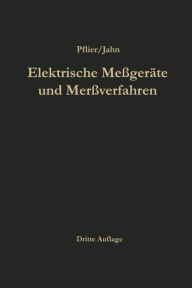 Title: Elektrische Meßgeräte und Meßverfahren, Author: Paul M. Pflier