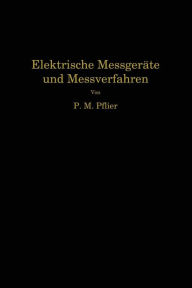 Title: Elektrische Meï¿½gerï¿½te und Meï¿½verfahren, Author: Paul Martin Pflier