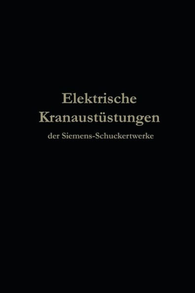 Elektrische Kranausrüstungen der Siemens-Schuckertwerke nach 25jähriger Entwickelung