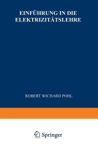 Title: Einführung in die Elektrizitätslehre, Author: Robert Wichard Pohl