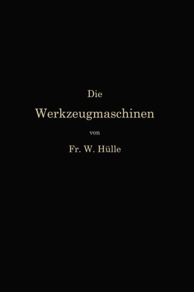 Die Werkzeugmaschinen und ihre Konstruktionselemente: Ein Lehrbuch zur Einführung in den Werkzeugmaschinenbau