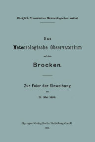Title: Das Meteorologische Observatorium auf dem Brocken: Zur Feier der Einweihung am 31. Mai 1896, Author: Richard Assmann