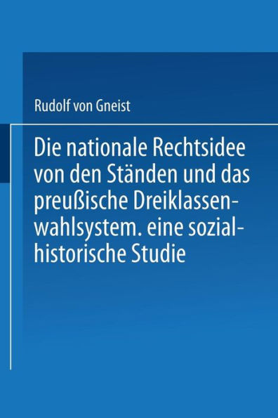 Die nationale Rechtsidee von den Ständen und das preußische Dreiklassenwahlsystem: Eine sozial-historische Studie