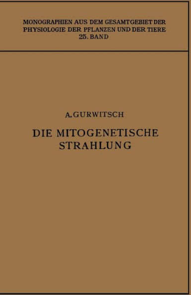 Die Mitogenetische Strahlung: Zugleich Zweiter Band der "Probleme der Zellteilung"