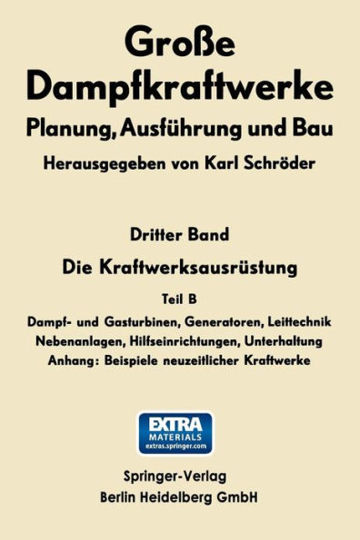 Die Kraftwerksausrï¿½stung: Dampf- und Gasturbinen, Generatoren Leittechnik