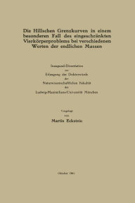 Title: Die Hillschen Grenzkurven in einem besonderen Fall des eingeschränkten Vierkörperproblems bei verschiedenen Werten der endlichen Massen, Author: Martin Eckstein