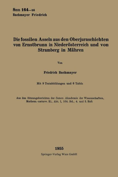 Die fossilen Asseln aus den Oberjuraschichten von Ernstbrunn in Niederï¿½sterreich und von Stramberg in Mï¿½hren