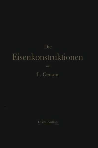 Die Eisenkonstruktionen: Ein Lehrbuch für Schule und Zeichentisch