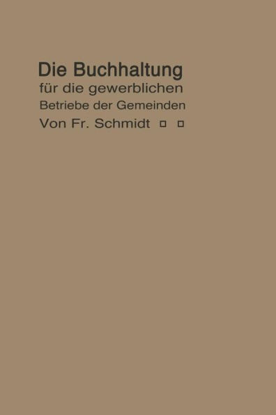 Die Buchhaltung für die gewerblichen Betriebe der Gemeinden: Erläutert an einem Beispiel der Buchführung eines Elektrizitätswerkes