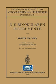 Title: Die Binokularen Instrumente, Author: Moritz von Rohr