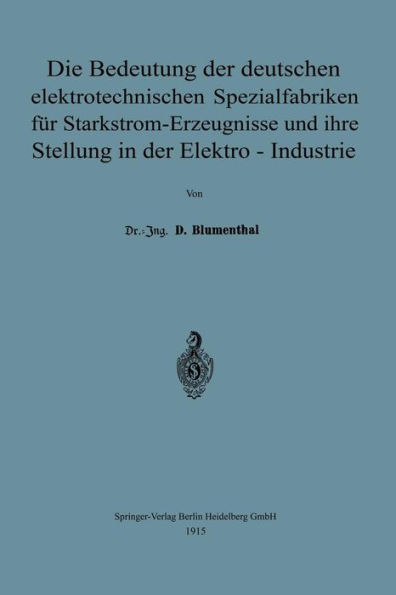 Die Bedeutung der deutschen elektrotechnischen Spezialfabriken für Starkstrom-Erzeugnisse und ihre Stellung in der Elektro-Industrie