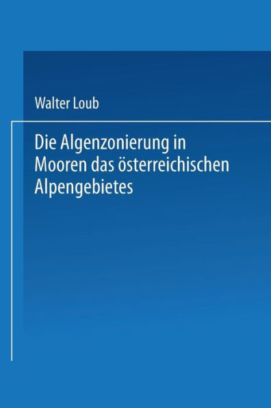 Die Algenzonierung in Mooren des ï¿½sterreichischen Alpengebietes