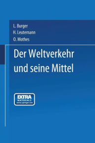 Title: Der Weltverkehr und seine Mittel, Author: L. Burger