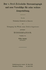 Title: Der v. Orel-Zeissische Stereoautograph und neue Vorschläge für seine weitere Ausgestaltung, Author: Willy Sander