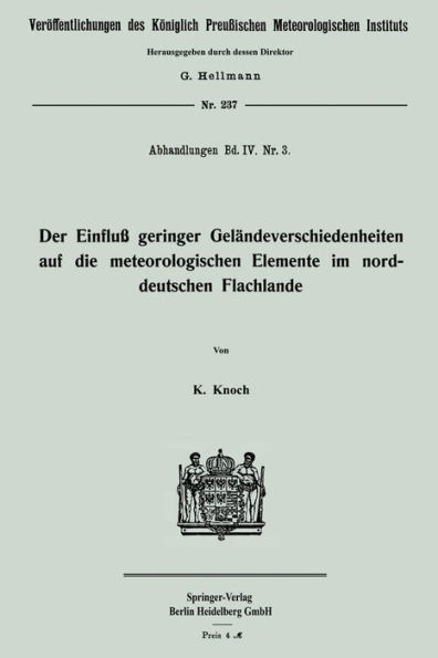 Der Einfluï¿½ geringer Gelï¿½ndeverschiedenheiten auf die meteorologischen Elemente im norddeutschen Flachlande