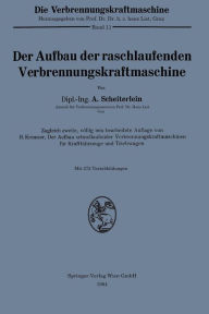 Title: Der Aufbau der raschlaufenden Verbrennungskraftmaschine, Author: Andreas Scheiterlein