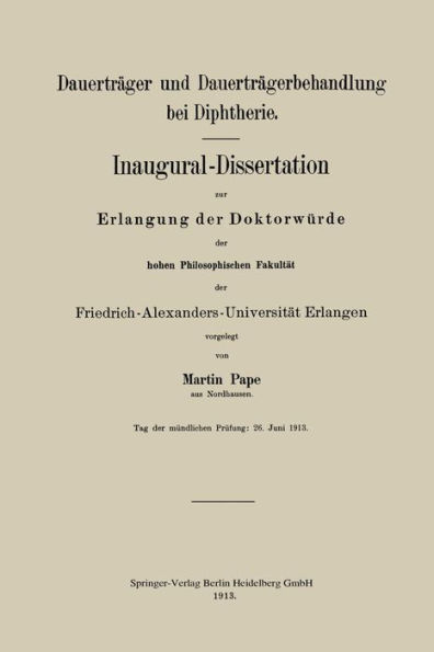 Dauerträger und Dauerträgerbehandlung bei Diphtherie: Inaugural-Dissertation zur Erlangung der Doktorwürde der hohen Philosophischen Fakultät der Friedrich-Alexanders-Universität Erlangen