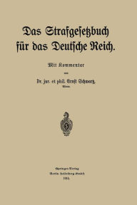 Title: Das Strafgesetzbuch für das Deutsche Reich: Mit Kommentar, Author: Ernst Schwartz