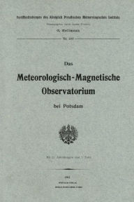 Title: Das meteorologisch-magnetische Observatorium bei Potsdam, Author: G. Hellmann