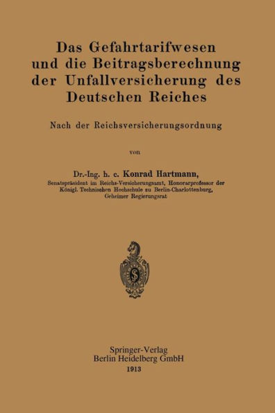 Das Gefahrtarifwesen und die Beitragsberechnung der Unfallversicherung des Deutschen Reiches: Nach der Reichsversicherungsordnung