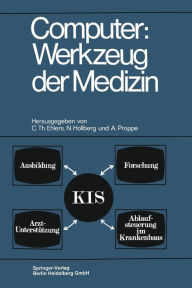 Title: Computer: Werkzeug der Medizin: Kolloquium Datenverarbeitung und Medizin 7.-9. Oktober 1968, Schloß Reinhartshausen in Erbach im Rheingau, Author: Carl Th Ehlers