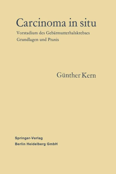 Carcinoma in situ: Vorstadium des Gebärmutterhalskrebses Grundlagen und Praxis