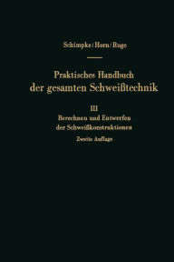 Title: Berechnen und Entwerfen der Schweißkonstruktionen, Author: Paul Schimpke